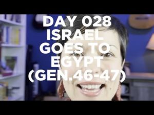 028. Genesis 46-47. Israel goes to Egypt and God remind him of the promise.