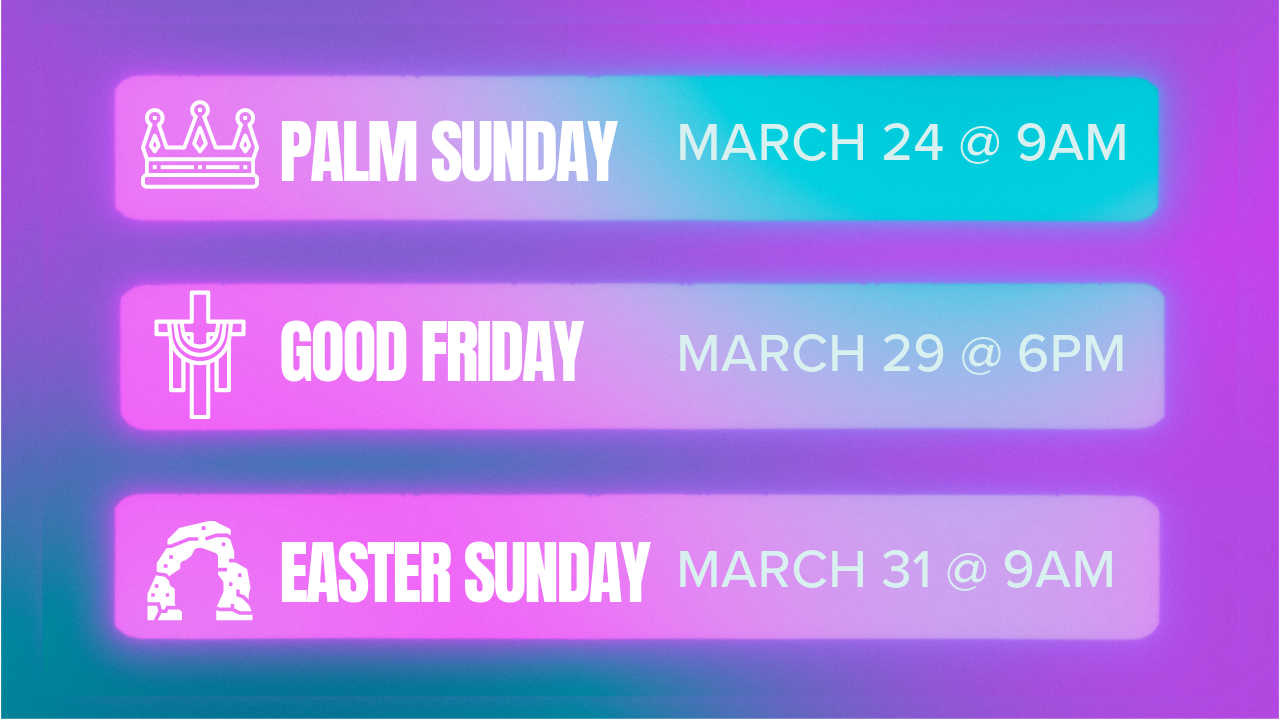 Join us Good Friday for prayer at 6PM, and Easter Sunday at 9AM for worship, fellowship, and teaching.