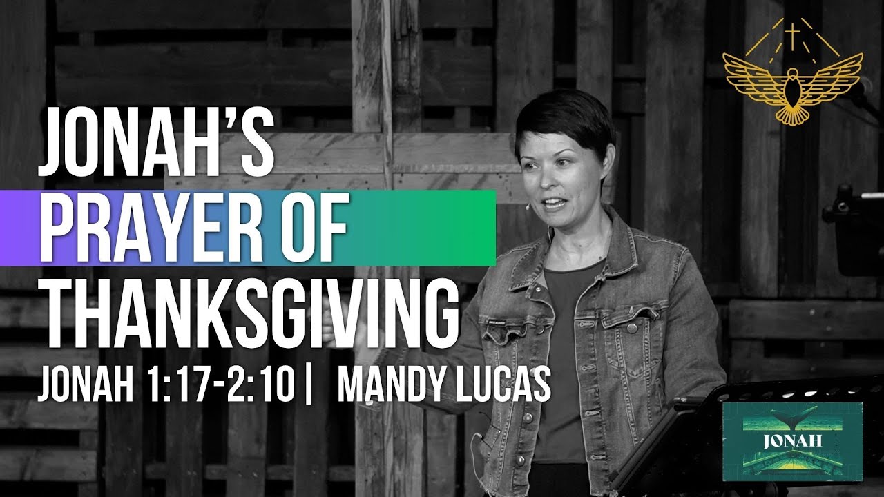 Jonah’s Prayer of Thanksgiving  (sermon: Jonah 1:17-2:10) | 8/10/25